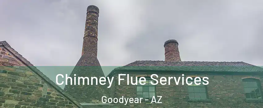  Chimney Flue Services Goodyear - AZ