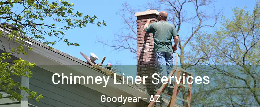  Chimney Liner Services Goodyear - AZ