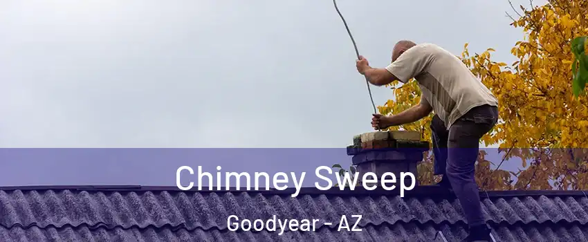  Chimney Sweep Goodyear - AZ