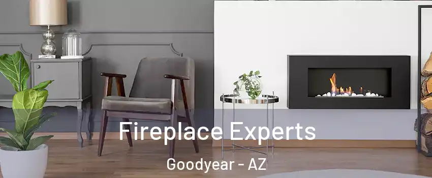  Fireplace Experts Goodyear - AZ