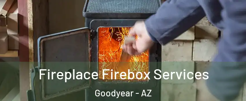  Fireplace Firebox Services Goodyear - AZ