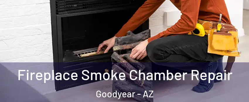 Fireplace Smoke Chamber Repair Goodyear - AZ