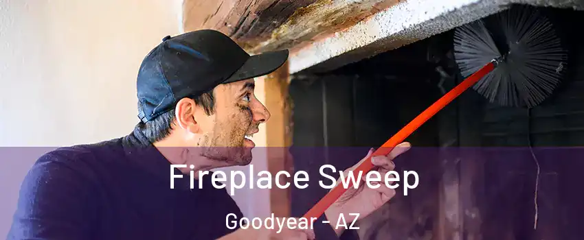  Fireplace Sweep Goodyear - AZ