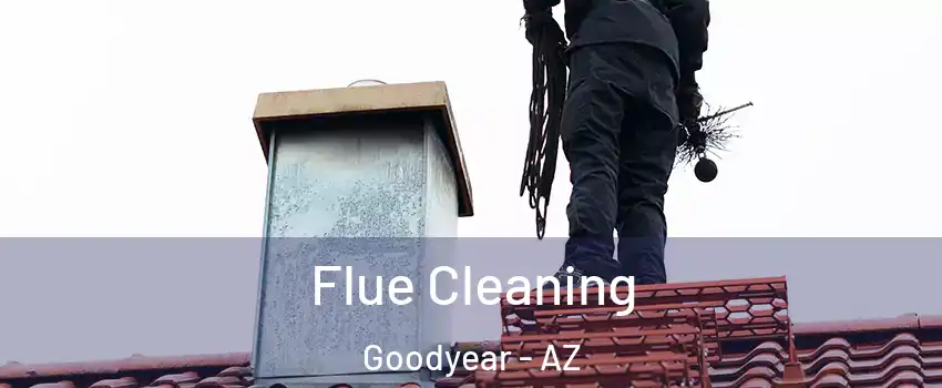  Flue Cleaning Goodyear - AZ