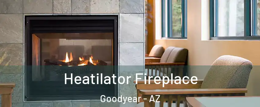  Heatilator Fireplace Goodyear - AZ