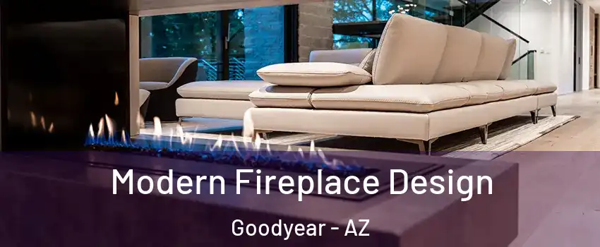  Modern Fireplace Design Goodyear - AZ