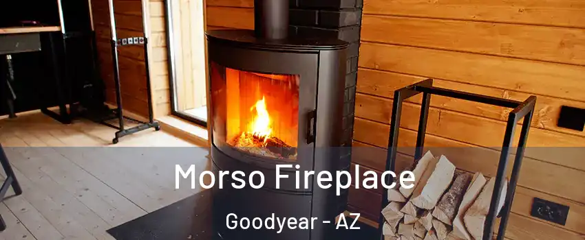  Morso Fireplace Goodyear - AZ