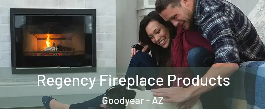  Regency Fireplace Products Goodyear - AZ