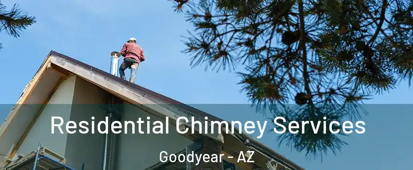  Residential Chimney Services Goodyear - AZ